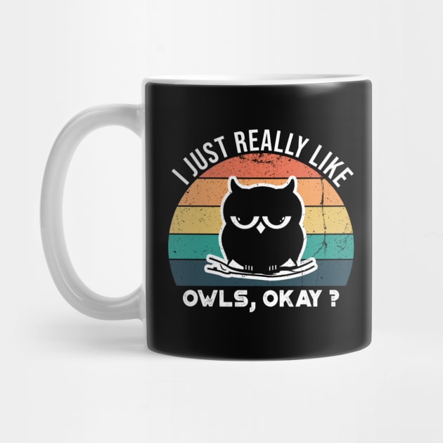 I Just Really Like Owls, OKay? by VanTees